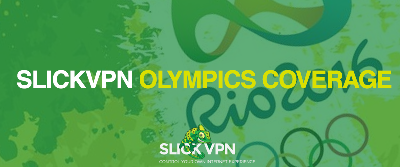 Slick VPN Olympics Rio 2016